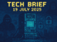 Tech Brief - 19 July 2025: An 8-bit pixel art image of a large, glowing supercomputer representing a digital newsletter with cybersecurity elements in the background, displaying the text Tech Brief - 19 July 2025 in a pixelated style.