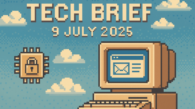 Tech Brief - 9 July 2025 showcases an 8-bit pixel art composition featuring a vintage computer with an email client, a CPU chip adorned with a security lock, and cloud icons, illustrating the primary themes of technological updates and security in computing.
