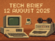 Tech Brief 12 August 2025 shows an 8-bit style pixel art image featuring a nostalgic computing setup with an early modem and an IBM personal computer, indicating key technological evolutions mentioned in the digest.