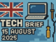 Tech Brief 15 August 2025 featuring an 8-bit pixel art with a British flag, pixelated computer, and tools for device repair like a screwdriver and soldering iron, highlighting the theme of changes in Britain's digital landscape.