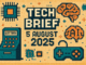 Tech Brief 5 August 2025 in an 8-bit pixel art style, featuring a mix of modern and retro technology symbols like microchips and vintage game controllers in a colorful, retro-futuristic setting.