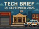 Tech Brief 25 September 2025 shows an 8-bit pixel art representing a shuttered store, a courthouse, and a police car on a British street, highlighting major themes of retail, legislation, and crime related to technology.