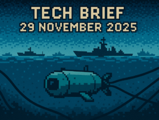 Tech Brief 29 November 2025 features an 8-bit pixel art image of a submarine drone navigating around undersea cables with naval ships in the background and pixelated text above.