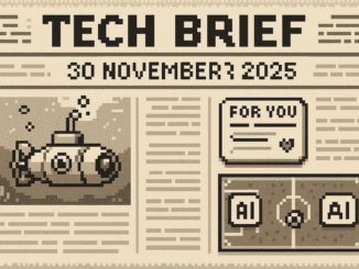 Tech Brief 30 November 2025 displays a pixel art image featuring a submarine drone, a simplified representation of a social media interface, and a football pitch, all merging on a newspaper-styled background, emphasizing the influence of AI across different sectors.